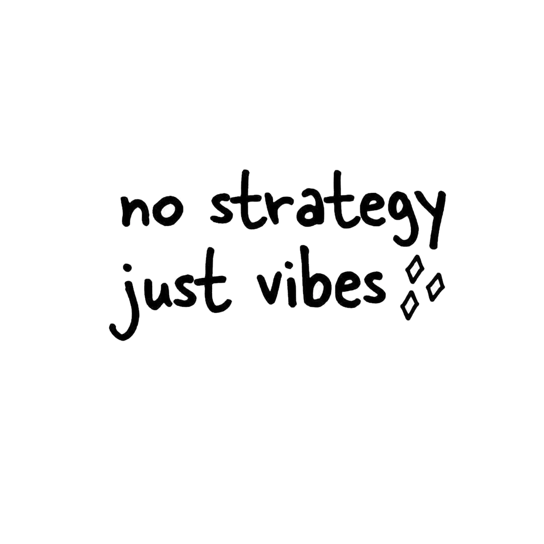 No strategy just vibes Sticker